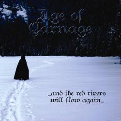 Age Of Carnage : ...And the Red Rivers Will Flow Again...